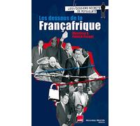 Les dessous de la Françafrique: édition mise à jour