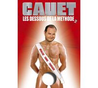 Les Dessous De La Méthode Cauet - Vol. 2