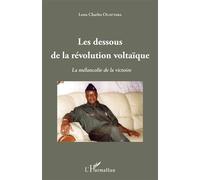 Les dessous de la révolution voltaïque La mélancolie de la victoire - Lona Charles Ouattara - L'harmattan - broché - Essai