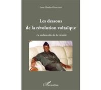 Les dessous de la révolution voltaïque Lona Charles Ouattara (Auteur)