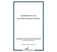 Les dessous de l'ALCA Zone de libre-échange des Amériques - Collectif - L'harmattan - broché - Etude