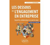 Les dessous de l'engagement en entreprise Quand les collaborateurs en sont le cœur - Lorena Sanchez - Ellipses - broché - Manuel