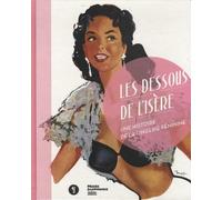 Les dessous de l'Isère: Une histoire de la lingerie féminine