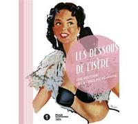 Les dessous de l'Isère: Une histoire de la lingerie féminine