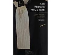 Les dessous de ma robe Jean-Pierre Darmon (Auteur)