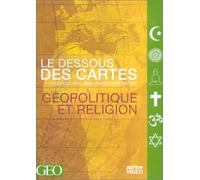 Le Dessous Des Cartes - Géopolitique Et Réligion