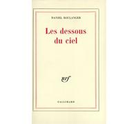 Daniel Boulanger – Les Dessous du ciel – Gallimard – Broché