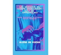 LES DESSOUS DU CORPS ENSEIGNANT, suivi de APPRENDS-MOI: Deux histoires érotiques entre femmes