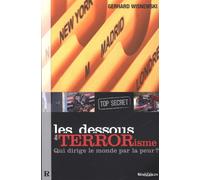 Les dessous du terrorisme (top secret) : Qui dirige le monde par la peur ?