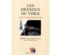 Les dessous du voile. 1989-2009 : vingt ans d'offensive islamique contre la République laïque