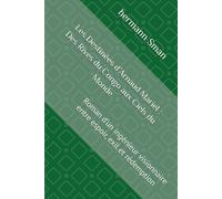 Les Destinées d’Arnaud Mariel : Des Rives du Congo aux Ciels du Monde: Roman d’un ingénieur visionnaire entre espoir, exil et rédemption