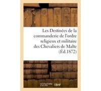 Les Destinées de la commanderie de l'ordre religieux et militaire des Chevaliers de Malte - Abraham Bartholus - Hachette Bnf - broché - Livre