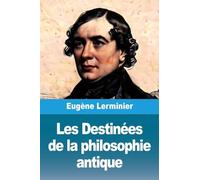 Les Destinées de la philosophie antique