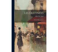 Les Destinées: Poëmes Philosophiques