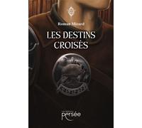 Les destins croisés - Roman Mizard - Persee - broché - Roman