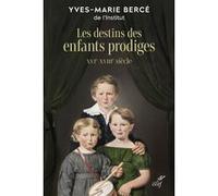 Les destins des enfants prodiges Yves-Marie Bercé (Auteur)
