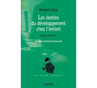 Les destins du développement de l'enfant Avenirs d'enfance - Bernard Golse - Eres - broché - Etude