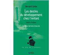 Les destins du développement de l'enfant Bernard Golse (Auteur)