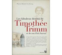 Les Destins Extraordinaires De Timothée Trimm Et De Son Petit Journal