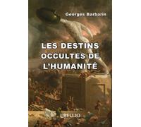 Les destins occultes de l'humanité - Georges Barbarin - Libellio - broché - Essai
