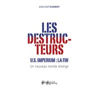 Les destructeurs US imperium, la fin - un nouveau monde émerge - Jean-Loup Izambert - Godefroy Jean-Cyrille Eds - broché - Essai