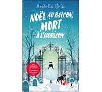 Les détectives de l'allée 13 : Noël au balcon, mort à l'horizon - Arabella Grìm - Charleston - Poche - Roman