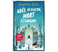 Les détectives de l'allée 13 : Noël au balcon, mort à l'horizon Les détectives de l'allée 13 : Tome 1 - Arabella Grìm - Charleston - broché - Roman