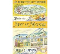 Julia Chapman – Les Détectives du Yorkshire, Tome 3 – Rendez-vous avec le mystère