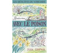 Les Détectives du Yorkshire - Tome 4 : Rendez-vous avec le poison