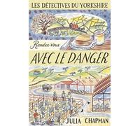 Les Détectives Du Yorkshire - Tome 5 - Rendez-Vous Avec Le Danger