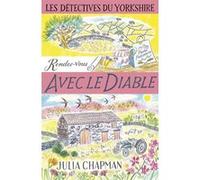 Les Détectives du Yorkshire - Tome 8 Rendez-vous avec le diable - Tome 8 Rendez-vous avec le diable Julia Chapman (Auteur), Dominique Haas (Traduction), Christine Haas (Traduction), Leigniel Stéphanie
