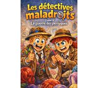 Les détectives maladroits La guerre des perruques: Tome 4