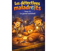 Les détectives maladroits: Tome 15 Le grand sommeil