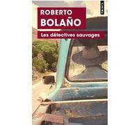 Les Détectives sauvages Roberto Bolaño (Auteur), Robert Amutio (Traduction)