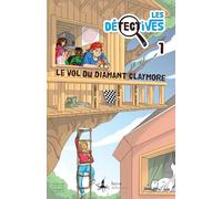 LES DÉTECTIVES TOME 1 : LE VOL DU DIAMANT CLAYMORE