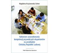 Les déterminants culturels de la compétence de leadership des expatriés à l'exemple de la République chinoise de Lu Magdalena Krzy¿anowska-Celmer (Buch auf Polnisch)