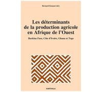 Les Déterminants De La Production Agricole En Afrique De L'ouest - Burkina Faso, Côte D'ivoire, Ghana Et Togo