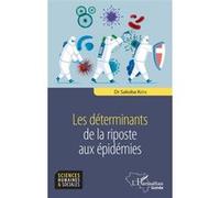 Les déterminants de la riposte aux épidémies - Sakoba Keïta - L'harmattan - broché - Essai