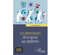 Les déterminants de la riposte aux épidémies - Sakoba Keïta - L'harmattan - broché - Essai