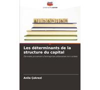 Les déterminants de la structure du capital: Données provenant d'entreprises albanaises non cotées