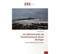 Les déterminants de l'investissement direct étranger Cas de la République de Guinée - Mohamed Cisse - Universitaires Europeennes - broché - Etude