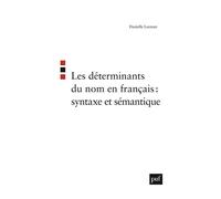 Les déterminants du nom en français : syntaxe et sémantique Syntaxe et sémantique - Danielle Leeman - Puf - broché - Etude
