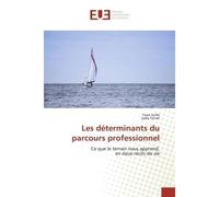 Les déterminants du parcours professionnel Ce que le terrain nous apprend,en deux récits de vie - Yoan Vuille - Universitaires Europeennes - broché - Livre