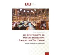 Les déterminants en français standard vs français de Côte d'Ivoire - Moussa Mamadou DIALLO - Universitaires Europeennes - broché - Livre