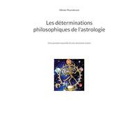 Les déterminations philosophiques de l'astrologie: Une pensée nouvelle d'une ancienne vision