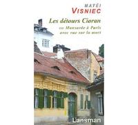 Les détours Cioran - Mateï Visniec - Lansman Eds - broché - Théâtre
