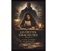LES DETTES GRACIEUSES: Un thriller psychologique où le don devient dette et la dette devient mort