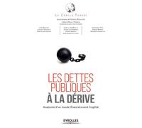 Les dettes publiques à la dérive Anatomie d'un monde financièrement fragilisé - Bernard Schwengler - Eyrolles - broché - Etude