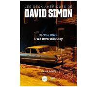Les Deux Amériques De David Simon - De The Wire À We Own This City