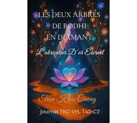 LES DEUX ARBRES DE BODHI EN DIAMANT - L’ABRICOTIER D’OR ÉTERNEL: Journal TKC-VH, T42-C2